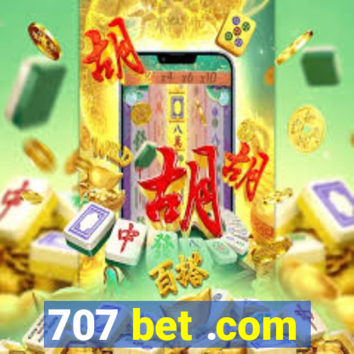 707 bet .com